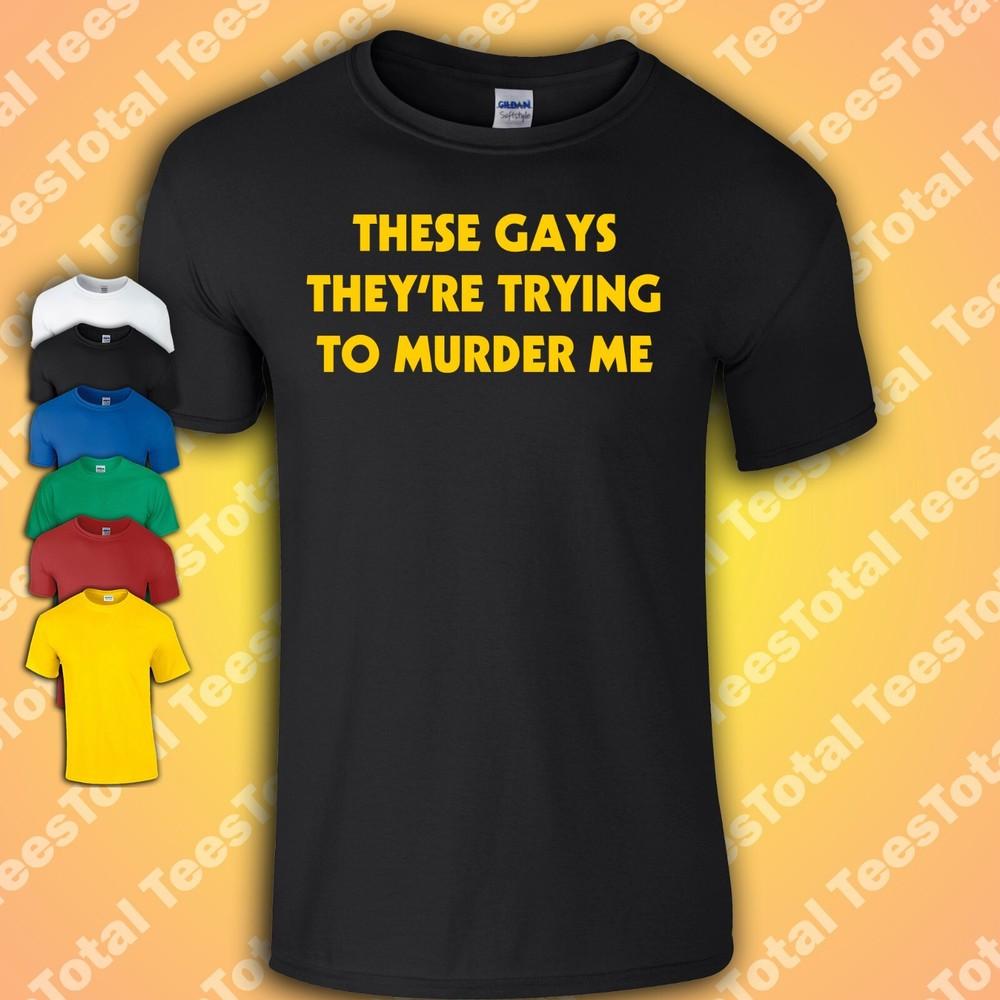 These Gays They’re Trying To Murder Me T-Shirt | White Lotus XL
These Gays They’re Trying To Murder Me T-Shirt | White Lotus XL