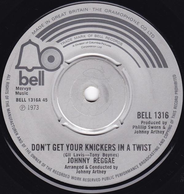 7inch Record JOHNNY REGGAE - Don t Get Your Knickers In A Twist BELL1316 Bell Records 1973 UK Pop Used
7inch Record JOHNNY REGGAE - Don t Get Your Knickers In A Twist BELL1316 Bell Records 1973 UK Pop Used