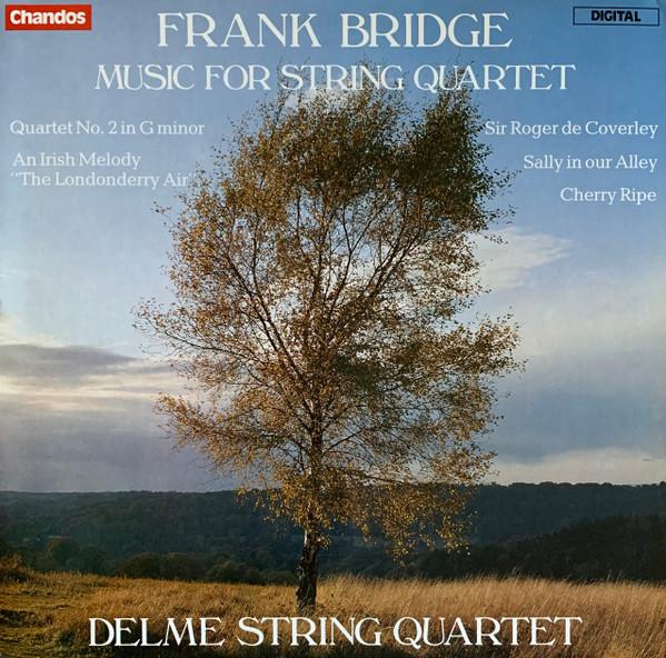 LP Record FRANK BRIDGE THE DELM STRING QUAR Music For String Quartet ABRD1073 CHANDOS 1983 UK Classical Used
LP Record FRANK BRIDGE THE DELM STRING QUAR Music For String Quartet ABRD1073 CHANDOS 1983 UK Classical Used