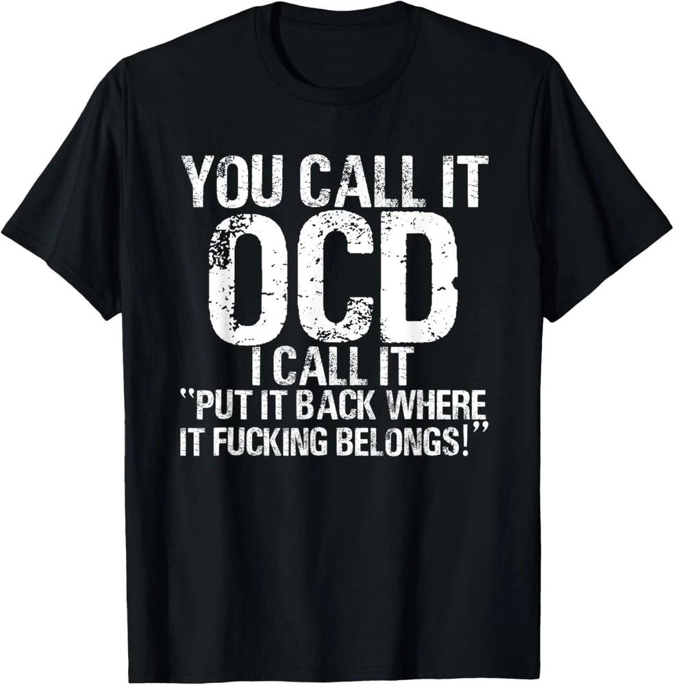 You Call It OCD I Call It Put It Back Funny Unisex S - 5XL Unisex T-Shirt S
You Call It OCD I Call It Put It Back Funny Unisex S - 5XL Unisex T-Shirt S