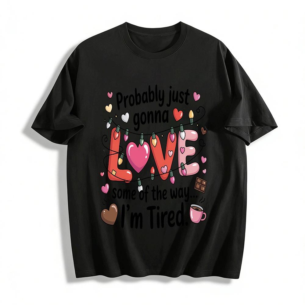 T Probably Just Gonna Love Some Of The Way Im Tired Pure cotton T-shirt XXS
T Probably Just Gonna Love Some Of The Way Im Tired Pure cotton T-shirt XXS