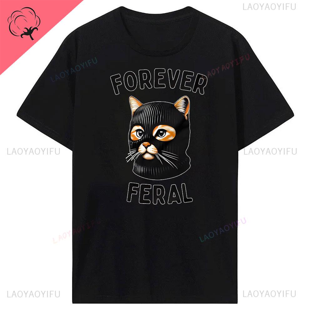FOREVER FERAL Funny Cat TShirt Gift Unisex Cat Shirt Graphic Print T Shirts Hiphop Streetwear Cool Tee Tops Summer Cotton Tees 4XL
FOREVER FERAL Funny Cat TShirt Gift Unisex Cat Shirt Graphic Print T Shirts Hiphop Streetwear Cool Tee Tops Summer Cotton Tees 4XL