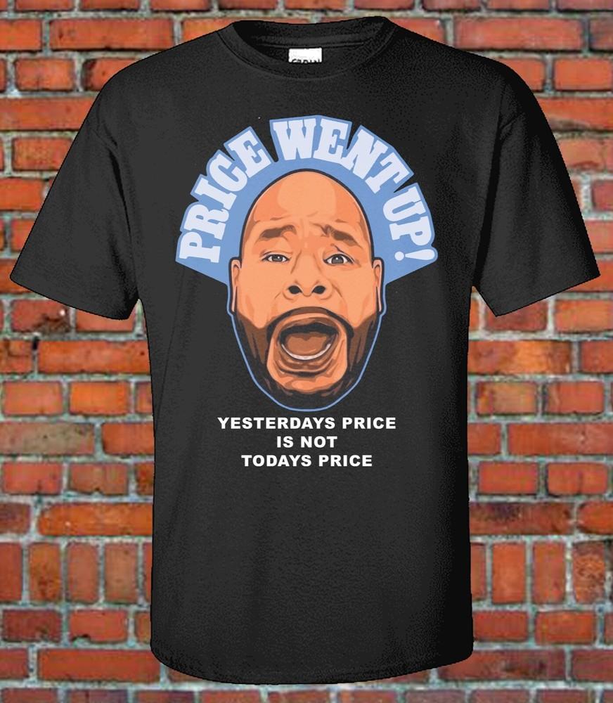 FAT JOE THE PRICE WENT UP GRAPHIC TEE - YESTERDAYS PRICE IS NOT TODAYS PRICE Unisex T-Shirt L
FAT JOE THE PRICE WENT UP GRAPHIC TEE - YESTERDAYS PRICE IS NOT TODAYS PRICE Unisex T-Shirt L