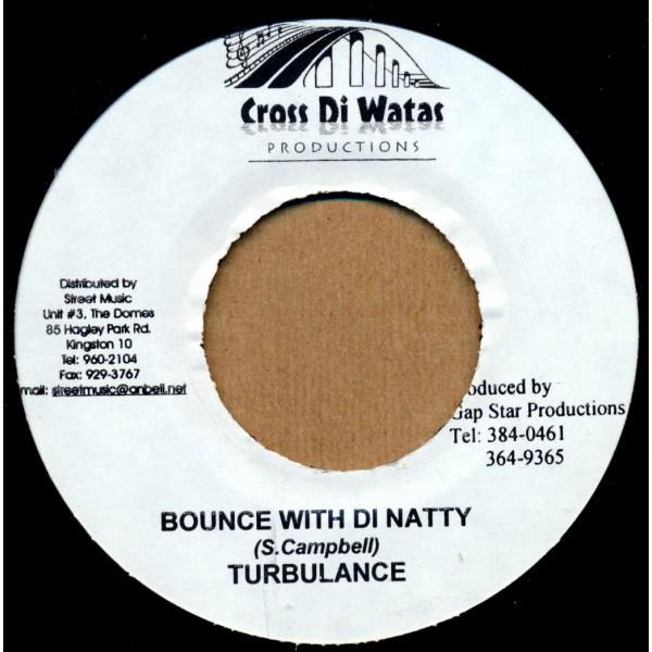 7inch Record TURBULENCE - Bounce With Di Natty NONE Cross Di Watas Jamaica Reggae, Ska & Dub Used
7inch Record TURBULENCE - Bounce With Di Natty NONE Cross Di Watas Jamaica Reggae, Ska & Dub Used