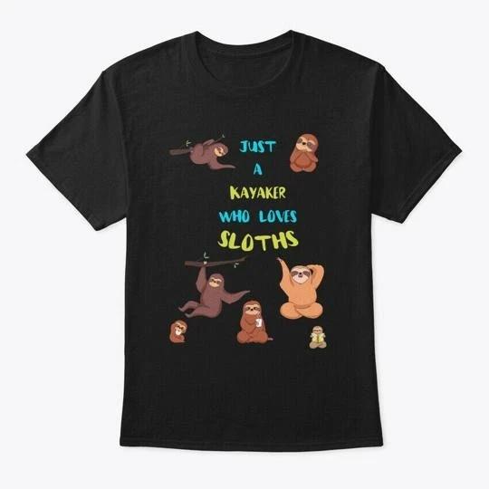 Just A Kayaker Who Loves Sloths TTshirt Made in the USA Size S to 5XL 4XL
Just A Kayaker Who Loves Sloths TTshirt Made in the USA Size S to 5XL 4XL
