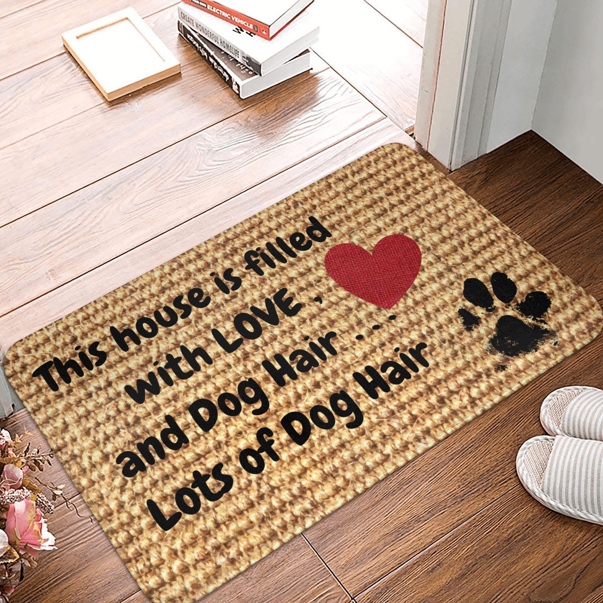 The House Is Filled With Love And Dog Hair Front Floor Door Entrance Mats Indoor Bathroom Kitchen Doormat Bedroom Carpet Rug 40x60cm
The House Is Filled With Love And Dog Hair Front Floor Door Entrance Mats Indoor Bathroom Kitchen Doormat Bedroom Carpet Rug 40x60cm