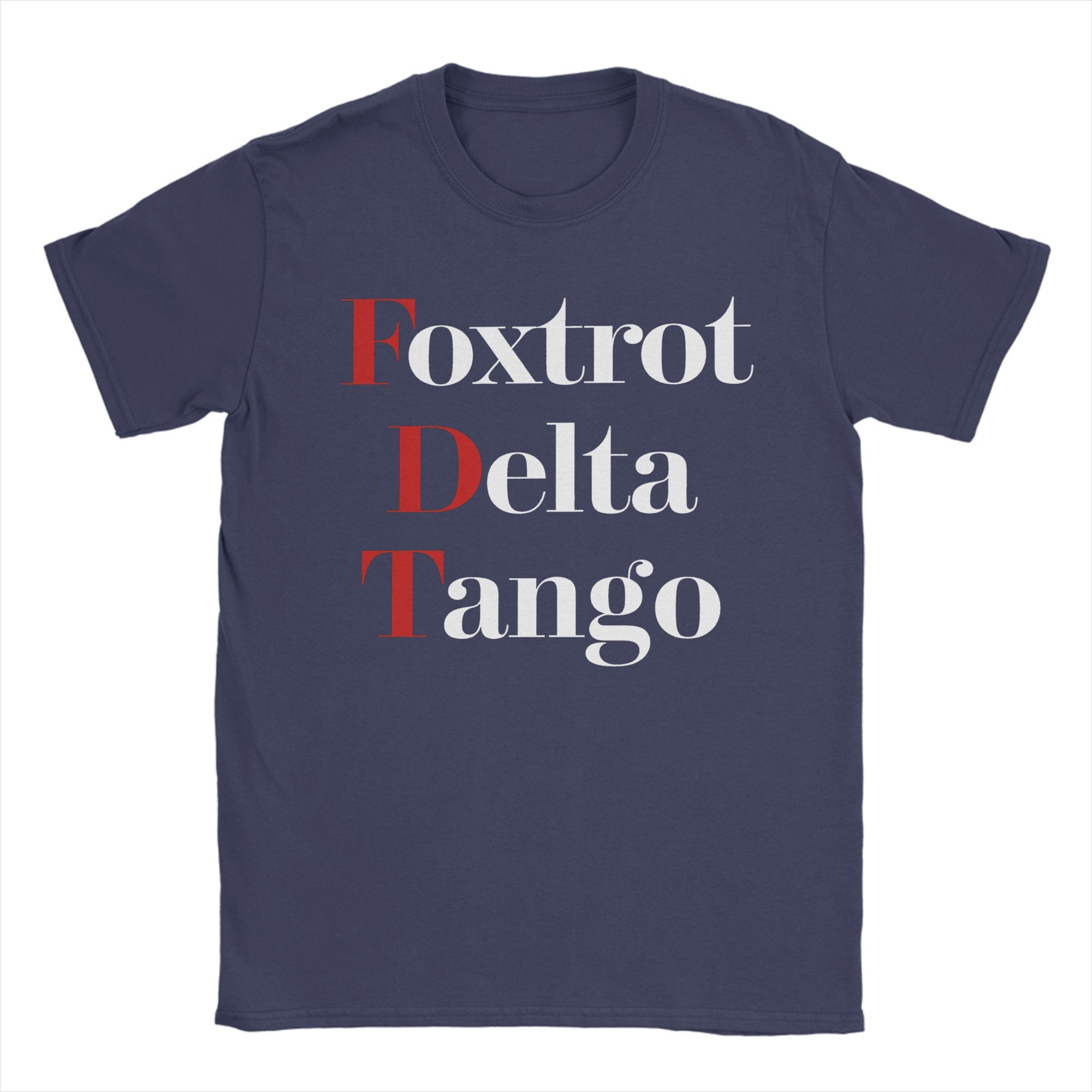 Foxtrot Delta Tango Mens T Shirts Fashion Tee Shirt Short Sleeve Round Neck TShirts Pure Cotton Plus Size Tops 4XL
Foxtrot Delta Tango Mens T Shirts Fashion Tee Shirt Short Sleeve Round Neck TShirts Pure Cotton Plus Size Tops 4XL