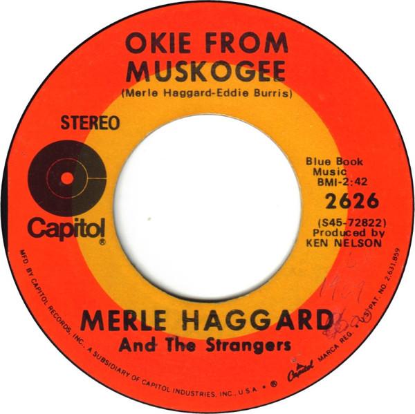7inch Record MERLE HAGGARD & THE STRANGERS - Okie From Muskogee 2626 Capitol Records 1969 US Folk Used
7inch Record MERLE HAGGARD & THE STRANGERS - Okie From Muskogee 2626 Capitol Records 1969 US Folk Used