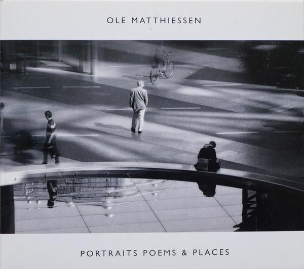CD MATTHIESSEN OLE - Portraits Poems & Places STUCD08022 Stunt Records 2008 Denmark Jazz Used
CD MATTHIESSEN OLE - Portraits Poems & Places STUCD08022 Stunt Records 2008 Denmark Jazz Used