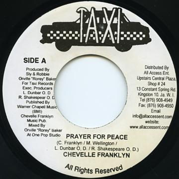 7inch Record CHEVELLE FRANKLYN - Prayer For Peace NONE Taxi 2007 Jamaica Reggae, Ska & Dub Used
7inch Record CHEVELLE FRANKLYN - Prayer For Peace NONE Taxi 2007 Jamaica Reggae, Ska & Dub Used
