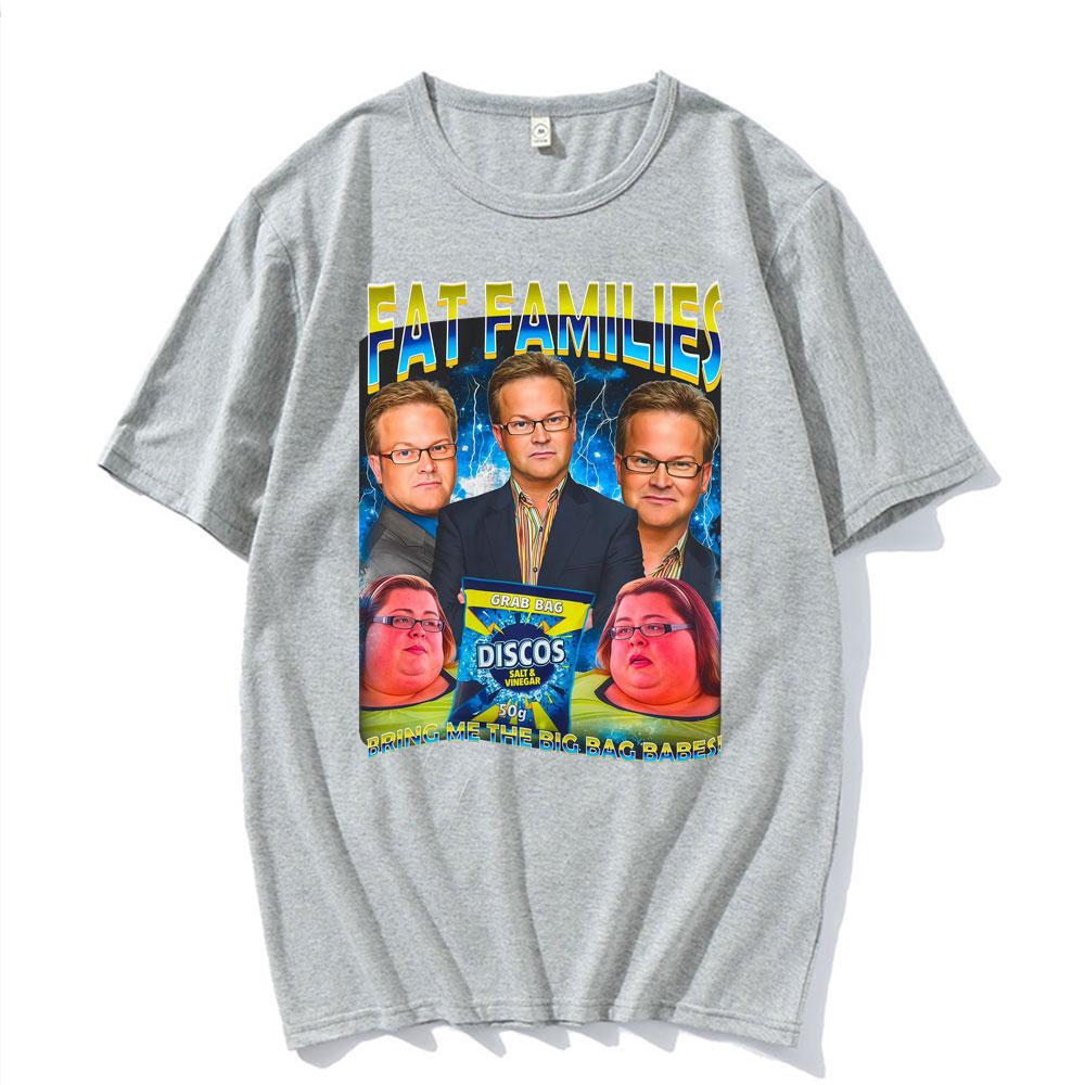 Fat Families UK TV Comedy Funny Meme Tshirt Unisex Women Fashion Retro Humor Oversized T Shirts Summer Cotton Short Sleeve T Shirt 4XL
Fat Families UK TV Comedy Funny Meme Tshirt Unisex Women Fashion Retro Humor Oversized T Shirts Summer Cotton Short Sleeve T Shirt 4XL