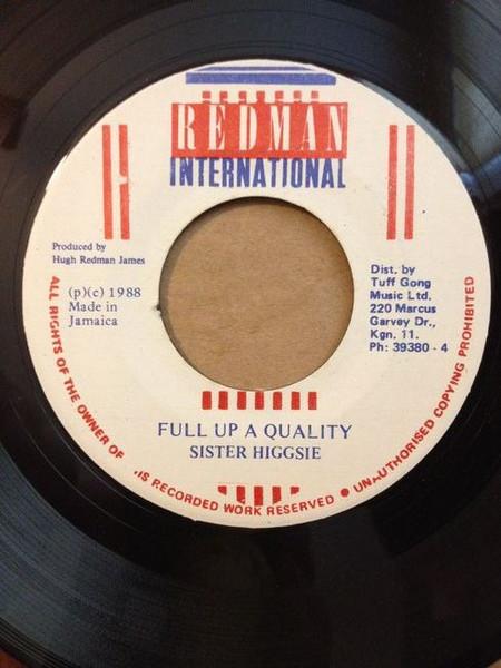 7inch Record SISTER HIGGSIE - Full Up A Quality NONE Redman Internat 1988 Jamaica Reggae, Ska & Dub Used
7inch Record SISTER HIGGSIE - Full Up A Quality NONE Redman Internat 1988 Jamaica Reggae, Ska & Dub Used