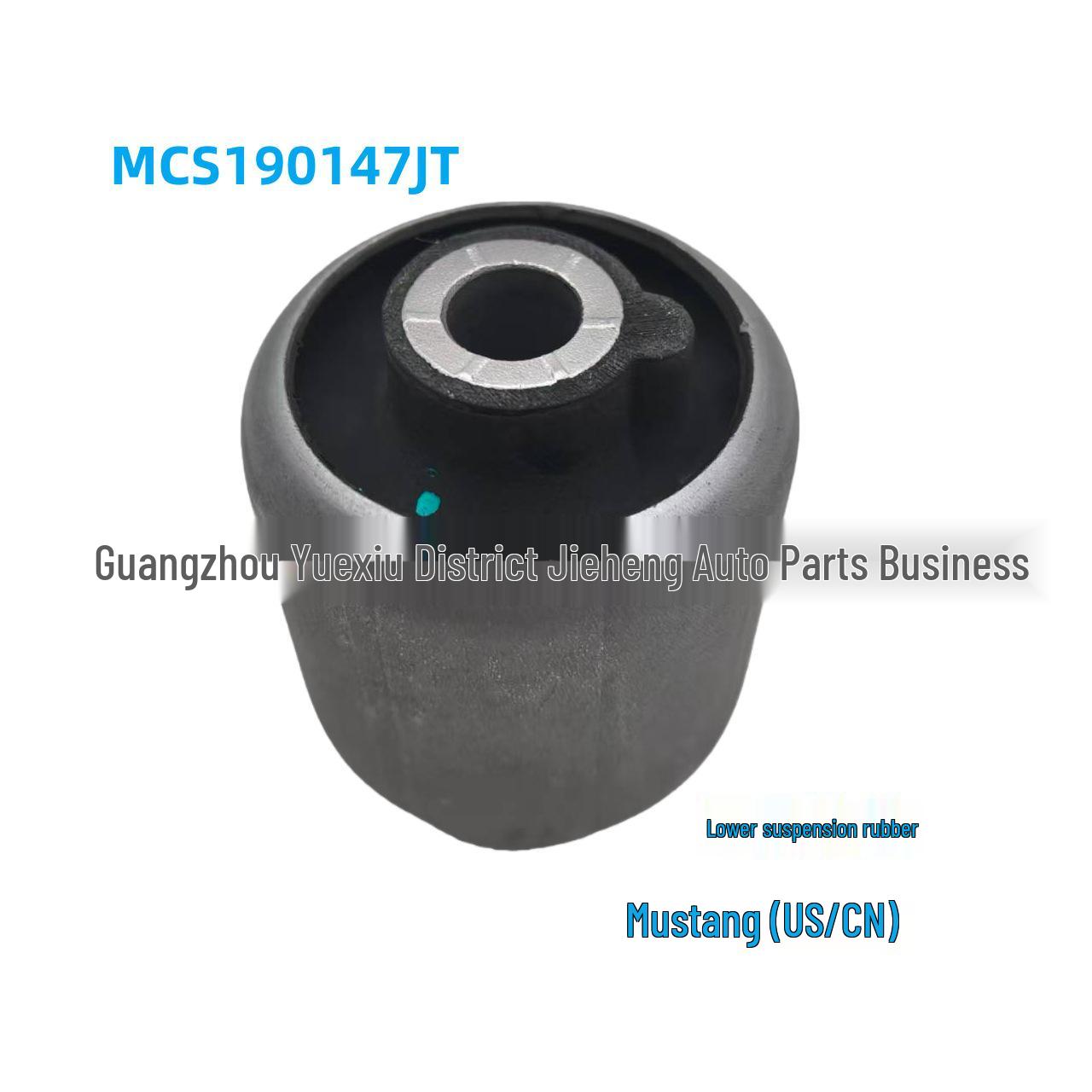 Lower Suspension Bushing MCS190147JT for Ford Mustang (US/CN) YI FEI
Lower Suspension Bushing MCS190147JT for Ford Mustang (US/CN) YI FEI