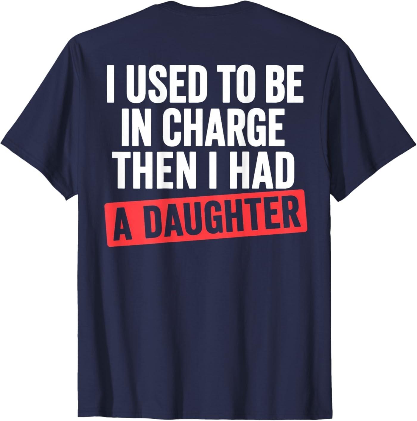 I Used to Be in Charge Then I Had A Daughter (On Back) T-Shirt 5XL різнокольоровий
I Used to Be in Charge Then I Had A Daughter (On Back) T-Shirt 5XL різнокольоровий