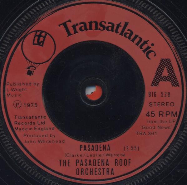 7inch Record PASADENA ROOF ORCHESTRA - Pasadena BIG528 Transatlantic R 1975 UK Jazz Used
7inch Record PASADENA ROOF ORCHESTRA - Pasadena BIG528 Transatlantic R 1975 UK Jazz Used