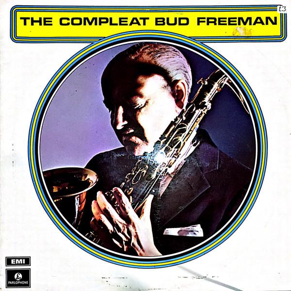 LP Record BUD FREEMAN - The Compleat Bud Freeman PCS7122 Parlophone 1971 UK Jazz Used
LP Record BUD FREEMAN - The Compleat Bud Freeman PCS7122 Parlophone 1971 UK Jazz Used