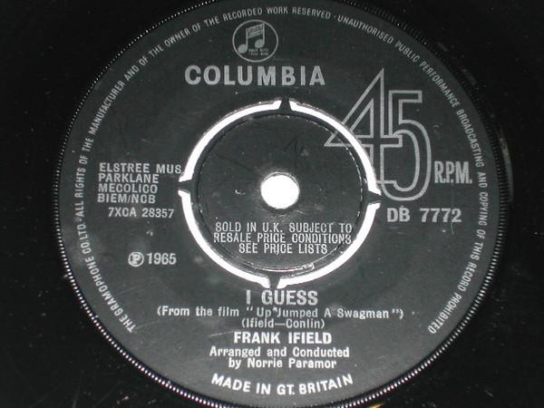 7inch Record FRANK IFIELD - I Guess DB7772 Columbia 1965 UK Soundtracks & Musicals Used
7inch Record FRANK IFIELD - I Guess DB7772 Columbia 1965 UK Soundtracks & Musicals Used