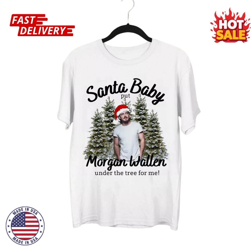 SALE Funny Santa Baby Put Morgan Wallen Under The Tree For Me T shirt Size S-5XL 4XL
SALE Funny Santa Baby Put Morgan Wallen Under The Tree For Me T shirt Size S-5XL 4XL