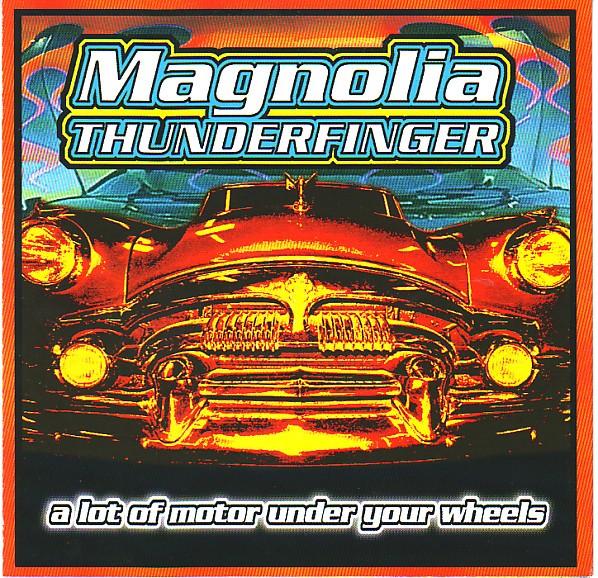 CD MAGNOLIA THUNDERFINGER - Lot of Motor Under Your Wheels OWR0067 Fangerbang Reco 1996 US Rock Used
CD MAGNOLIA THUNDERFINGER - Lot of Motor Under Your Wheels OWR0067 Fangerbang Reco 1996 US Rock Used