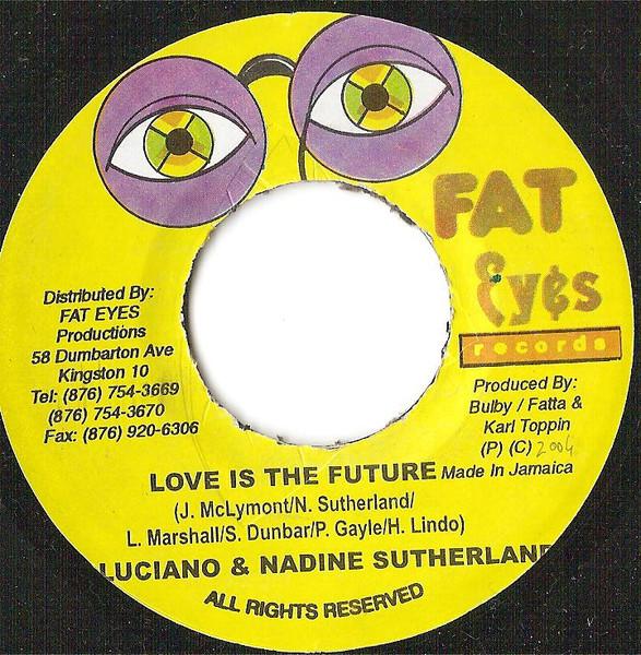 7inch Record LUCIANO NADINE SUTHERLAND Love Is The Future NONE Fat Eyes Record 2004 Jamaica Reggae Ska Dub Used
7inch Record LUCIANO NADINE SUTHERLAND Love Is The Future NONE Fat Eyes Record 2004 Jamaica Reggae Ska Dub Used