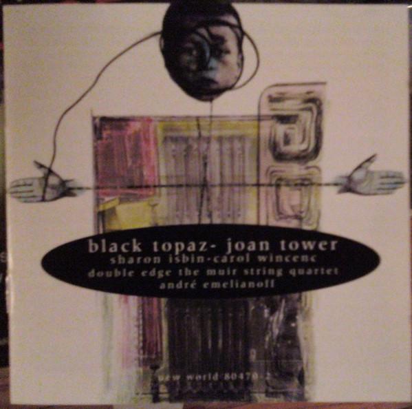 CD JOAN TOWER, DANIEL MOORE, PETER ZAZ - Tower:Black Topaz 804702 New World Recor 1995 US Classical Used
CD JOAN TOWER, DANIEL MOORE, PETER ZAZ - Tower:Black Topaz 804702 New World Recor 1995 US Classical Used