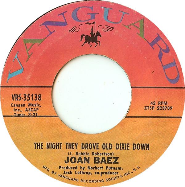 7inch Record JOAN BAEZ - The Night They Drove Old Dixie Down VRS35138 Vanguard 1971 US Rock Used
7inch Record JOAN BAEZ - The Night They Drove Old Dixie Down VRS35138 Vanguard 1971 US Rock Used