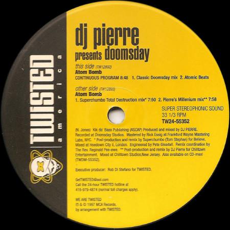 12inch Record DJ PIERRE PRESENTS DOOMSDAY - Atom Bomb TW2455352 Twisted America 1997 US Dance & Electronica Used
12inch Record DJ PIERRE PRESENTS DOOMSDAY - Atom Bomb TW2455352 Twisted America 1997 US Dance & Electronica Used