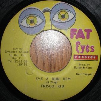 7inch Record FRISCO KID - Eye A Bun Dem NONE Fat Eyes Record 1995 Jamaica Reggae, Ska & Dub Used
7inch Record FRISCO KID - Eye A Bun Dem NONE Fat Eyes Record 1995 Jamaica Reggae, Ska & Dub Used