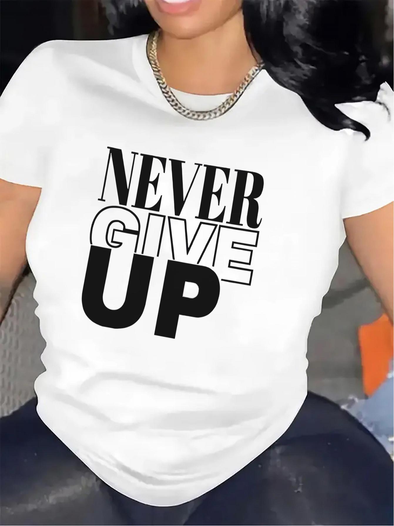 Womens Never Give Up Motivational Print Round Neck Short Sleeve TShirt Casual Top Comfortable Casual Summer Top Clothing 4XL
Womens Never Give Up Motivational Print Round Neck Short Sleeve TShirt Casual Top Comfortable Casual Summer Top Clothing 4XL