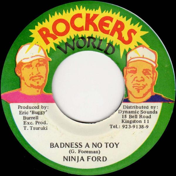 7inch Record NINJA FORD - Badness A No Toy NONE Rockers World 1996 Jamaica Reggae, Ska & Dub Used
7inch Record NINJA FORD - Badness A No Toy NONE Rockers World 1996 Jamaica Reggae, Ska & Dub Used