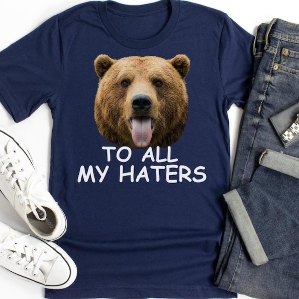 Funny Bear Meme Bear To All My Haters Graphic T Shirts Women Unisex Casual Cotton Creative Streetwear Tops Tee Shortsleev 4XL
Funny Bear Meme Bear To All My Haters Graphic T Shirts Women Unisex Casual Cotton Creative Streetwear Tops Tee Shortsleev 4XL