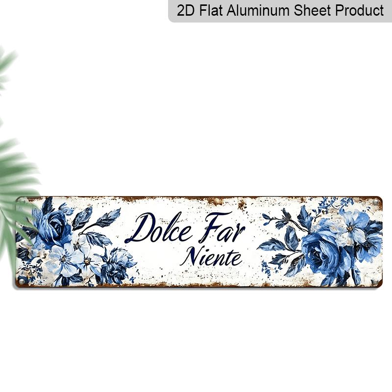 2D Flat, Vintage Dolce Far Niente Metal Sign - 3.94X15.74 Inch Rustic Alumium Wall Decoration with Aged End & Floral Pattern in, Farmhouse Decor for 40cm x 10cm
2D Flat, Vintage Dolce Far Niente Metal Sign - 3.94X15.74 Inch Rustic Alumium Wall Decoration with Aged End & Floral Pattern in, Farmhouse Decor for 40cm x 10cm