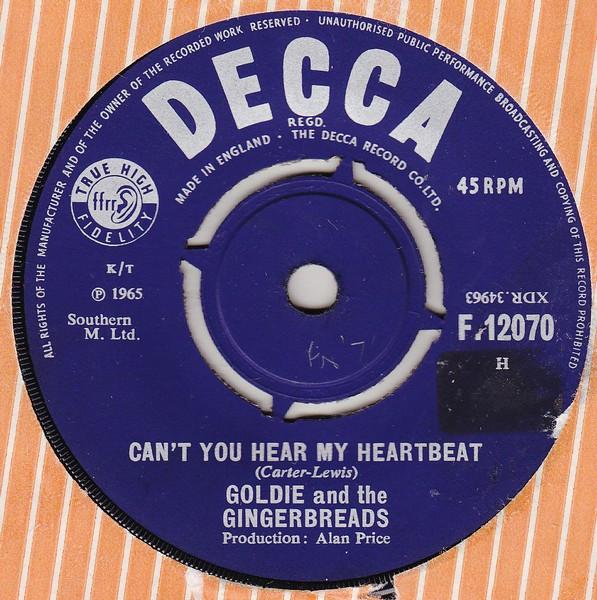 7inch Record GOLDIE & THE GINGERBREADS - Can t You Hear My Heartbeat F12070 Decca 1965 UK Rock Used
7inch Record GOLDIE & THE GINGERBREADS - Can t You Hear My Heartbeat F12070 Decca 1965 UK Rock Used