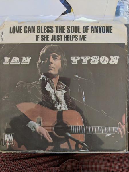 7inch Record IAN TYSON - Love Can Bless The Soul Of Anyone AMX344 A&M Records 1973 Canada Folk Used
7inch Record IAN TYSON - Love Can Bless The Soul Of Anyone AMX344 A&M Records 1973 Canada Folk Used