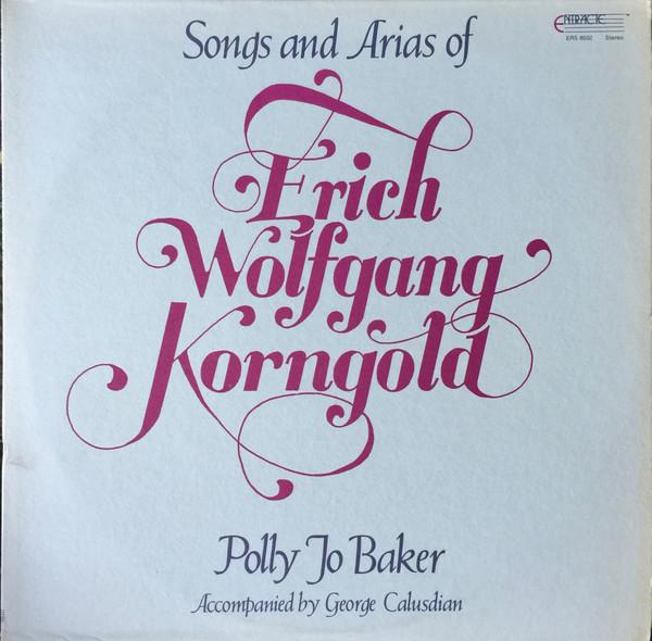 LP Record POLLY JO BAKER Songs And Arias Of Erich Wolfgang K ERS6502 ENTRACTE RECO 1975 US Classical Used
LP Record POLLY JO BAKER Songs And Arias Of Erich Wolfgang K ERS6502 ENTRACTE RECO 1975 US Classical Used