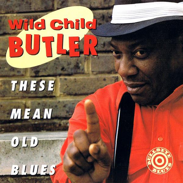 CD BUTLER, GEORGE WILD CHILD - Mean Old Blues BB9518 Bullseye Blues 1992 US Blues Used
CD BUTLER, GEORGE WILD CHILD - Mean Old Blues BB9518 Bullseye Blues 1992 US Blues Used