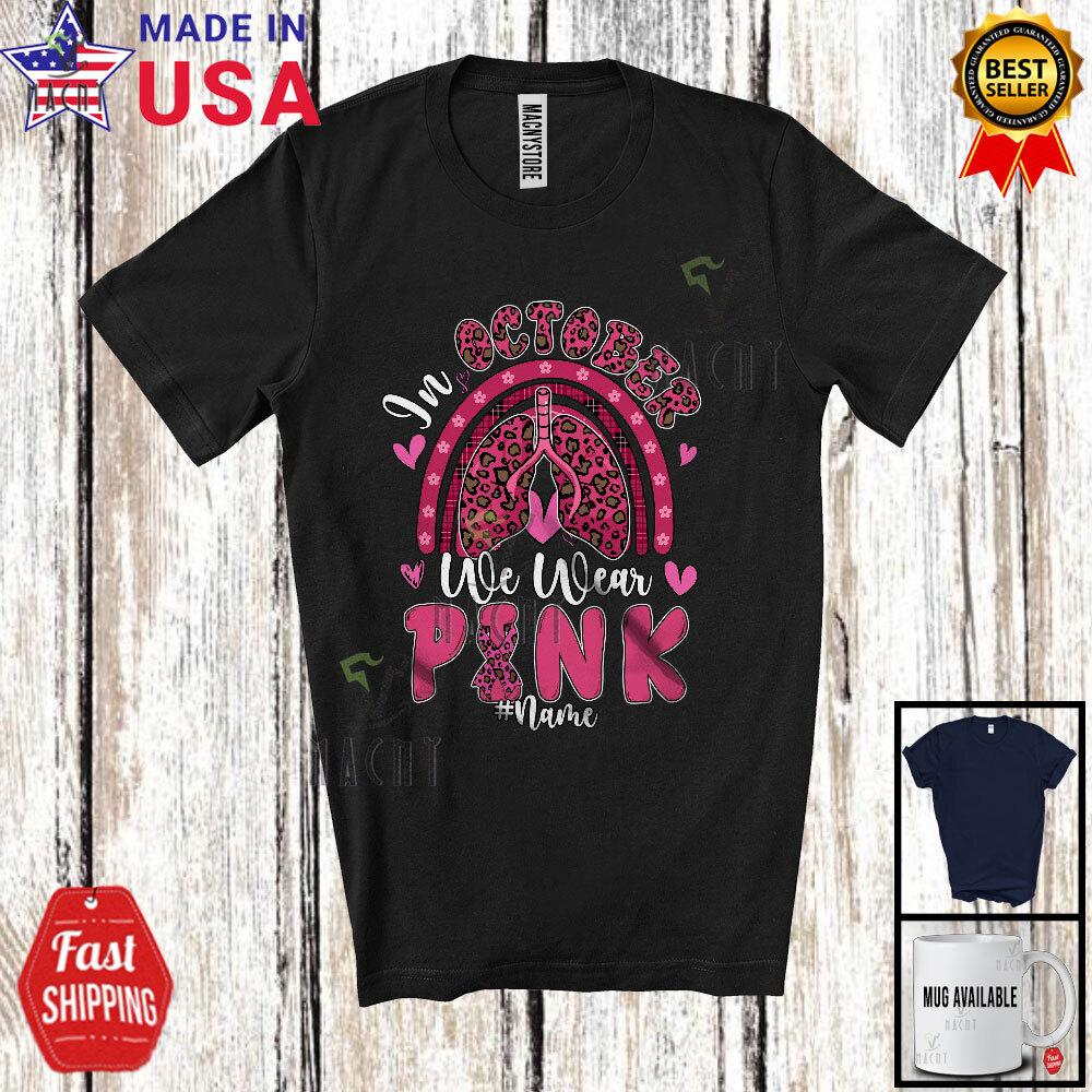 Custom Name We Wear Pink Breast Cancer Respiratory Therapist Rainbow T-Shirt 4XL
Custom Name We Wear Pink Breast Cancer Respiratory Therapist Rainbow T-Shirt 4XL