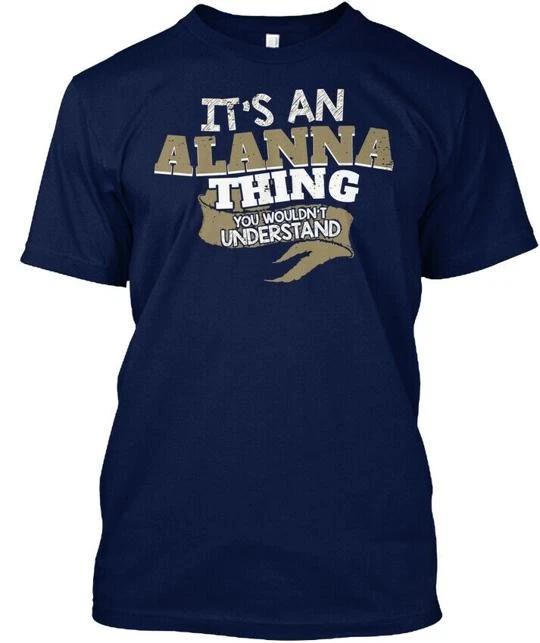 Its An Alanna Thing TTshirt Made in the USA Size S to 5XL L
Its An Alanna Thing TTshirt Made in the USA Size S to 5XL L