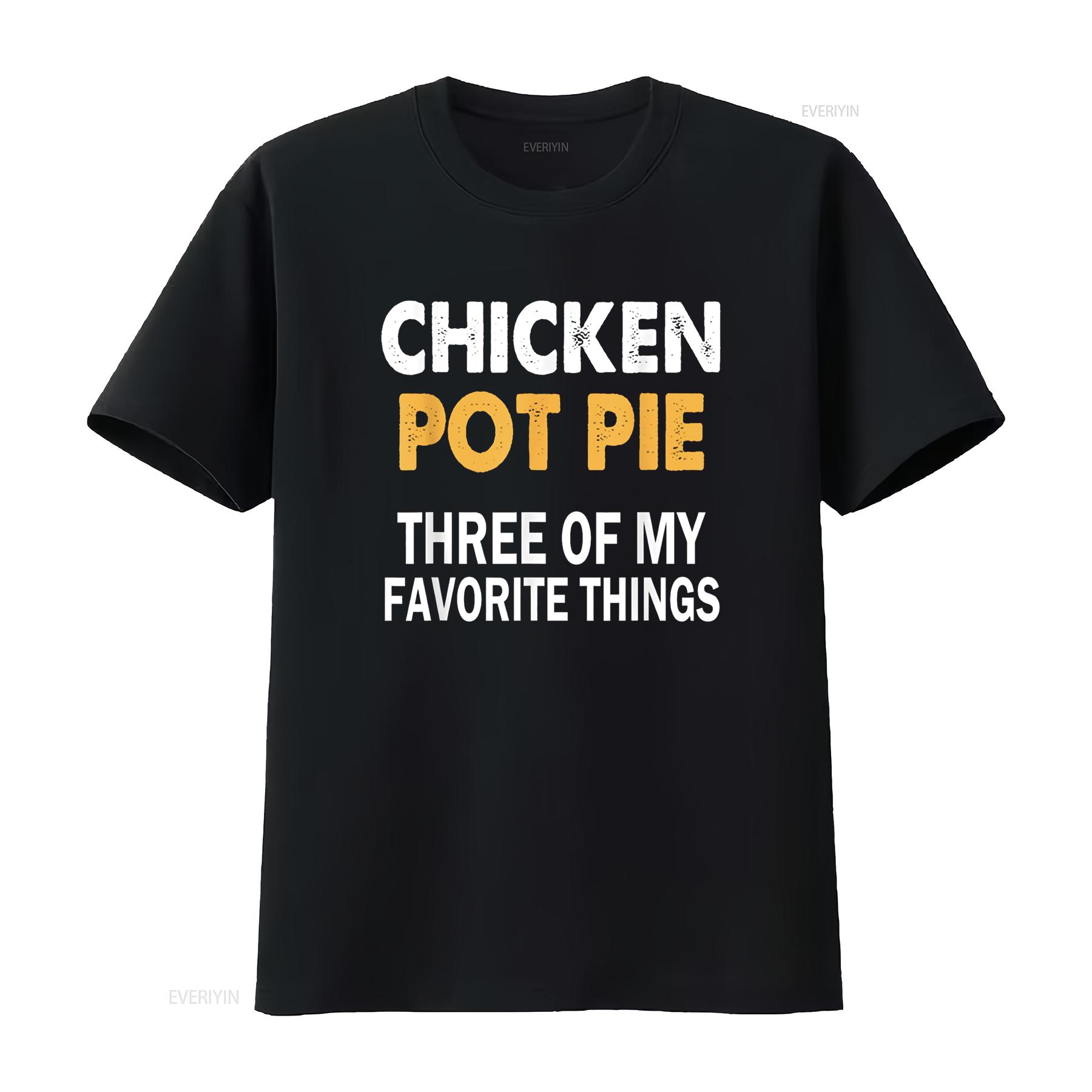 Chicken Pot Pie Three Of My Favorite Things Funny T Shirt vintage Washed streetwear Versatile Unisex Casual 4XL
Chicken Pot Pie Three Of My Favorite Things Funny T Shirt vintage Washed streetwear Versatile Unisex Casual 4XL