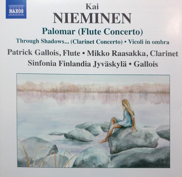 CD KAI NIEMINEN, PATRICK GALLOIS • MIK - Palomar (Flute Concerto) • Through 8572061 Naxos 2009 Europe Classical Used
CD KAI NIEMINEN, PATRICK GALLOIS • MIK - Palomar (Flute Concerto) • Through 8572061 Naxos 2009 Europe Classical Used