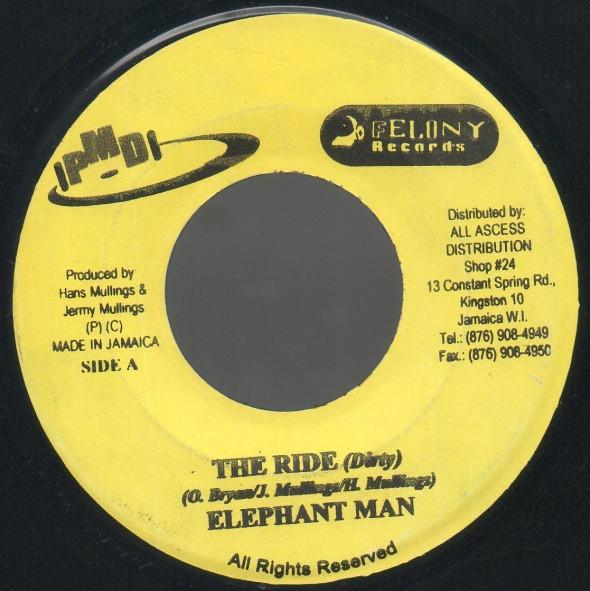 7inch Record ELEPHANT MAN - The Ride NONE Felony Records 2003 Jamaica Reggae, Ska & Dub Used
7inch Record ELEPHANT MAN - The Ride NONE Felony Records 2003 Jamaica Reggae, Ska & Dub Used