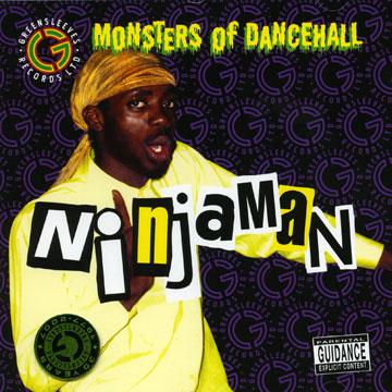 CD NINJAMAN - Monsters Of The Dancehall GRELCD610 Greensleeves UK 1991 UK Reggae, Ska & Dub
CD NINJAMAN - Monsters Of The Dancehall GRELCD610 Greensleeves UK 1991 UK Reggae, Ska & Dub