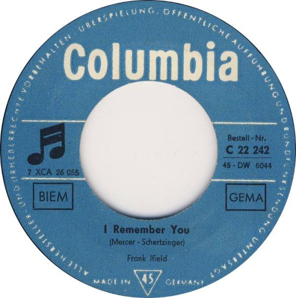 7inch Record FRANK IFIELD I Remember You C22242 Columbia 1962 Germany Pop Used
7inch Record FRANK IFIELD I Remember You C22242 Columbia 1962 Germany Pop Used