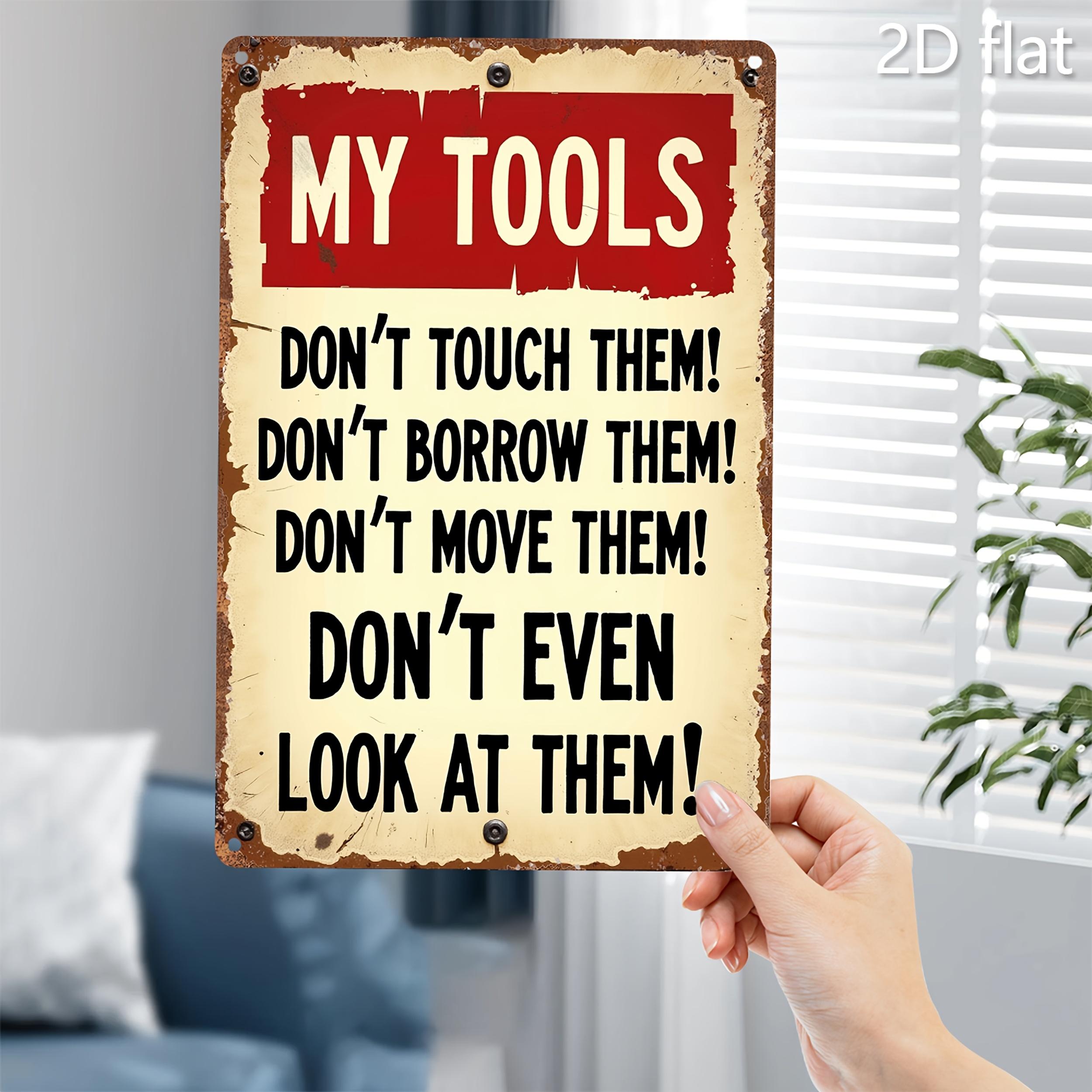 Funny My Tools Dont Touch Them Vintage Metal Tin Sign 20x30cm(7.8x11.8inch)
Funny My Tools Dont Touch Them Vintage Metal Tin Sign 20x30cm(7.8x11.8inch)