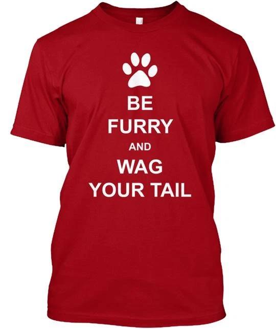 Be Furry and Wag Your Tail TTshirt Made in the USA Size S to 5XL S
Be Furry and Wag Your Tail TTshirt Made in the USA Size S to 5XL S