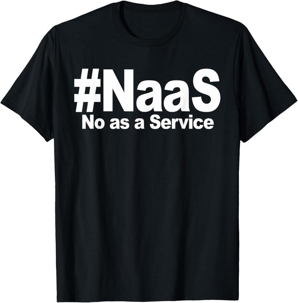 No As A Service Shirt Funny No As A Service T-Shirt Unisex T-Shirt L
No As A Service Shirt Funny No As A Service T-Shirt Unisex T-Shirt L