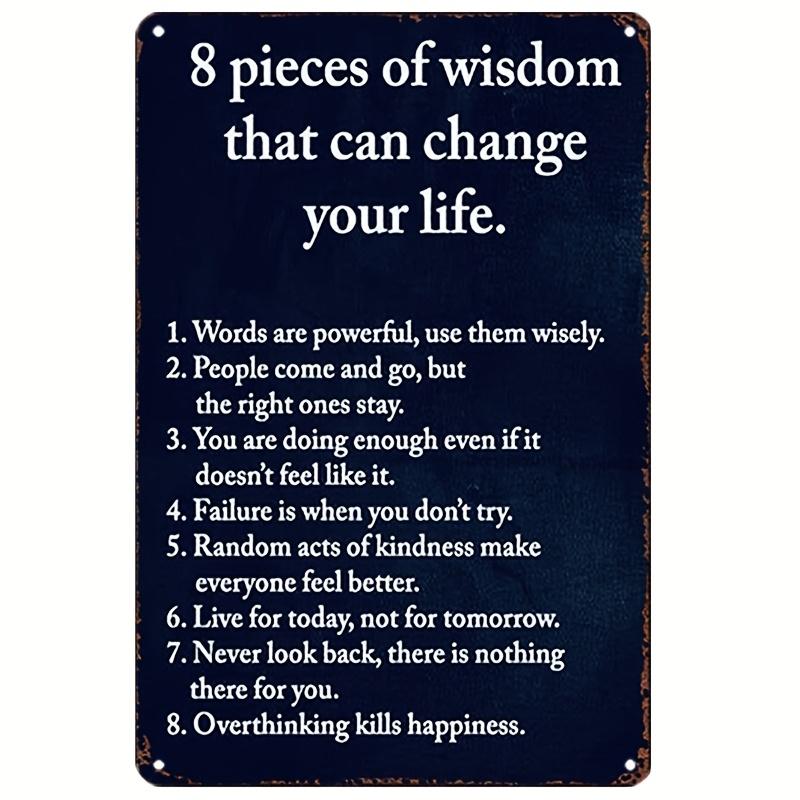 Vintage Pieces of Wisdom That Can Change Your Life Metal Tin Sign Wall Decor 20x30cm(7.8x11.8inch)
Vintage Pieces of Wisdom That Can Change Your Life Metal Tin Sign Wall Decor 20x30cm(7.8x11.8inch)