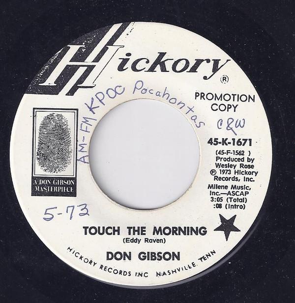 7inch Record DON GIBSON - Touch The Morning 45K1671 Hickory Records 1972 US Folk Used
7inch Record DON GIBSON - Touch The Morning 45K1671 Hickory Records 1972 US Folk Used