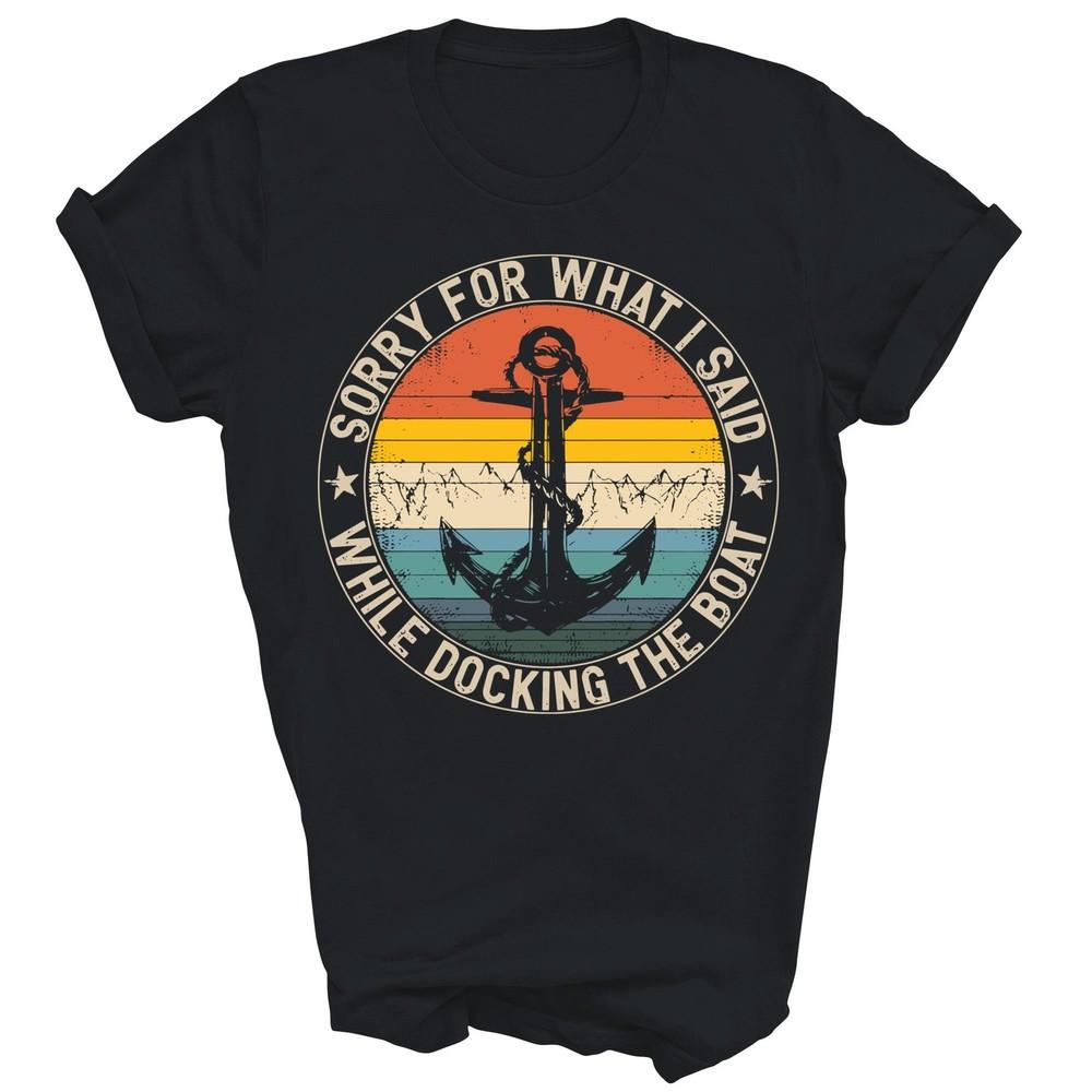 Sorry For What I Said While Docking The Boat Unisex Shirt Gift 4XL
Sorry For What I Said While Docking The Boat Unisex Shirt Gift 4XL