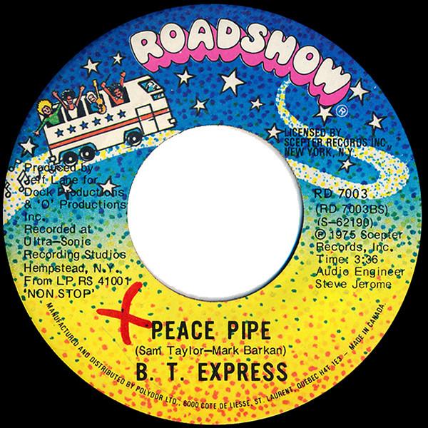7inch Record B.T. EXPRESS Peace Pipe RD7003 Roadshow 1975 Canada SoulFunk Used
7inch Record B.T. EXPRESS Peace Pipe RD7003 Roadshow 1975 Canada SoulFunk Used